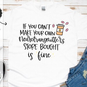 Si no puede hacer su propia tienda de neurotransmisores comprados está bien SVG - Archivo SVG de salud mental - Cricut SVG - Archivo Cricut - Descarga Cricut