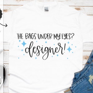 Les poches sous les yeux ? Créateur ! SVG - Cricut SVG - Silhouette SVG - fichier Cricut - téléchargement Cricut - fichiers Svg - maternité Svg - fatigué