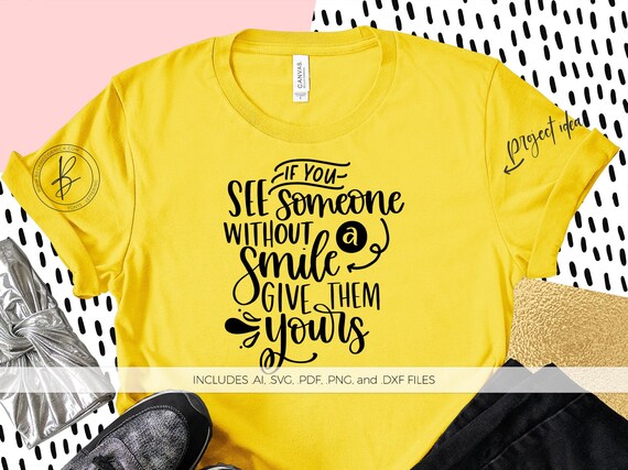 Download If You See Someone Without A Smile Svg Silhouette Cut File Etsy