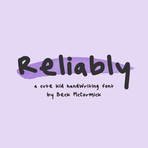 Puede incluir: Fondo lila claro con la palabra "Reliably" en fuente negra, manuscrita. Debajo, se lee "a cute kid handwriting font by Beck McCormick."