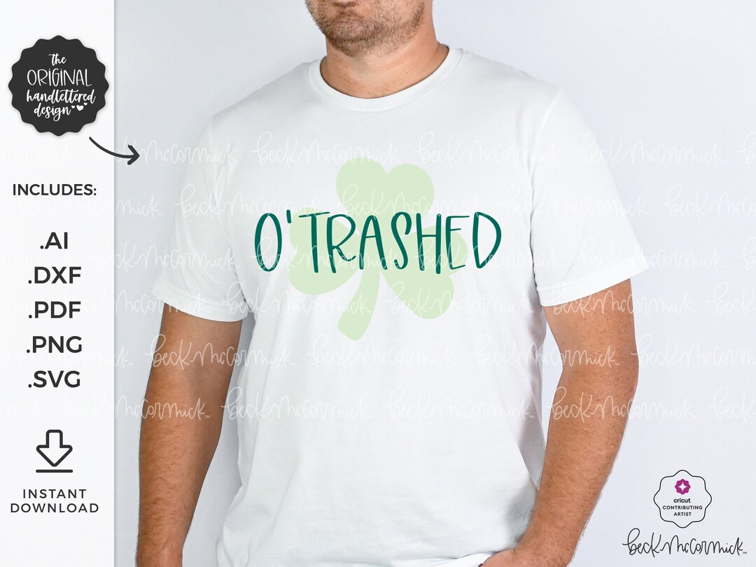 O'trashed SVG Silhouette Cut File Cricut SVG St. Patrick's Day Svg ...