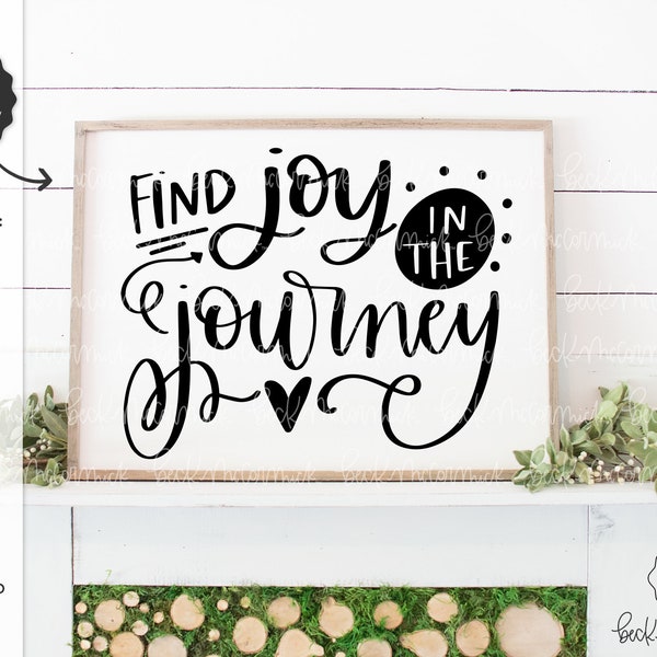 Find Joy in the Journey SVG - Silhouette Cut File - Hand-lettered SVG - Instant Download for Cricut - Silhouette - Inspirational SVG