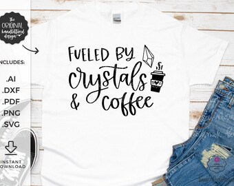 Fueled by Coffee and Crystals SVG - Silhouette Cut File - Instant Download Cricut - Instant Download Silhouette - Reiki SVG - Mystical Svg