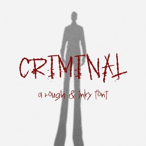 Könnte beinhalten: Eine digitale Grafik mit dem Wort CRIMINAL in einer rauen, roten, tintenartigen Schrift, platziert über der hohen, dünnen, grauen Silhouette einer Person. Unter dem Haupttext erscheint der Schriftzug a rough & inky font in kleinerer Schrift.