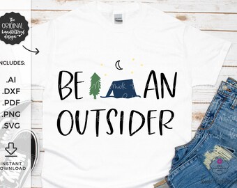 Be An Outsider SVG File - Summer Svg - Camping Svg - Summer Vacation Svg - Silhouette File - Cricut File - Cricut SVG - SVG File