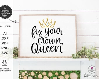 Fix Your Crown, Queen SVG - Silhouette Cut File - Hand-lettered SVG - Instant Download for Cricut -  Cricut SVG - Silhouette File