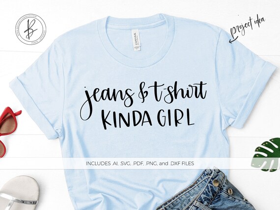 Jeans T Shirt Kinda Girl Svg File Silhouette Cut File Etsy