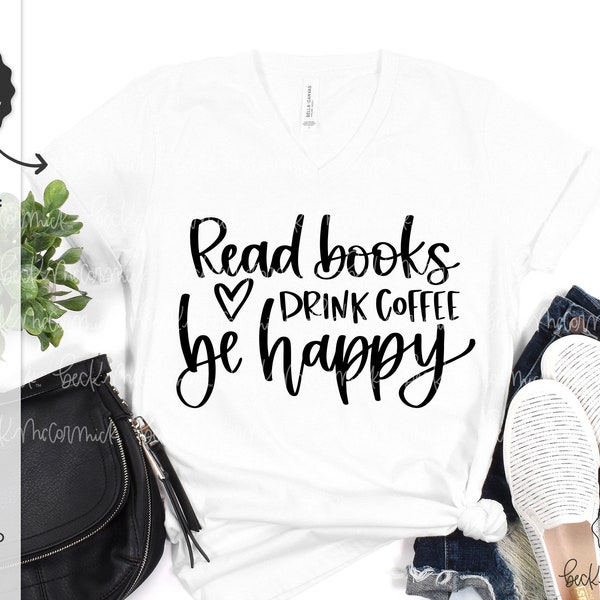 Read Books Drink Coffee Be Happy SVG File - Coffee Silhouette Cut File - Hand-lettered SVG - Instant Download for Cricut - Caffeine SVG