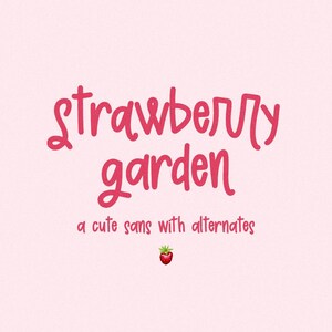 May include: A pink background with the words "Strawberry Garden" in a playful, red font. Below, it reads "a cute sans with alternates." A small strawberry icon is at the bottom.