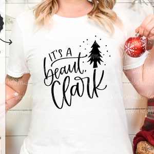 It's A Beaut Clark SVG - Instant Download Cricut - Instant Download Silhouette - Christmas SVG - Holiday Svg - Christmas Vacation SVG
