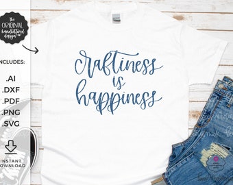Craftiness is Happiness SVG File - Silhouette Cut File - Instant Download for Cricut - Instant Download Silhouette - Crafter SVG