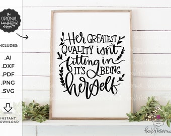Her Greatest Quality Isn't Fitting In It's Being Herself SVG - Cricut SVG - Cricut File - Cricut Download - Silhouette - Inspirational SVG