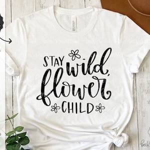Bleib Wild Blumenkind SVG-Datei - Silhouette geschnitten Datei - Sofortiger Download für Cricut - Sofortiger Download Silhouette - Inspirierende SVG