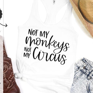 Pas mes singes, pas mon cirque SVG - fichier Silhouette - SVG Cricut - fichier Cricut - téléchargement Cricut - fichier SVG Cricut - maternité Svg