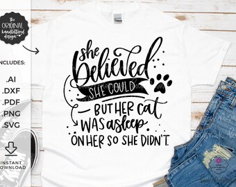 She Believed She Could SVG - Silhouette Cut File - Hand-lettered SVG - Instant Download for Cricut - Instant Download Silhouette - Cat Mom