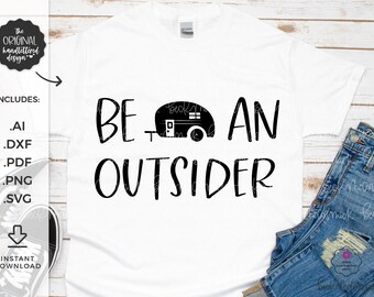 Be An Outsider SVG File - Summer Svg - Camping Svg - Summer Vacation Svg - Silhouette File - Cricut File - Cricut SVG - SVG File