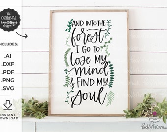 And Into the Forest I Go SVG - Lose My Mind SVG - Find My Soul Svg - Camping Svg - Silhouette File - Cricut File - Cricut SVG - Camper Svg