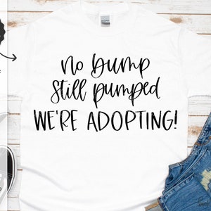 Geen hobbel nog steeds gepompt We adopteren Svg - Binnenkort SVG - Cricut SVG - Silhouetbestand - Cricut Bestand - Cricut Download - Nieuwe Baby Svg