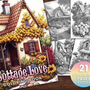 Cottage Love Coloring Book, Adults Instant Download -Grayscale Coloring Page - Printable PDF, cottages, cute cottage life, flower house