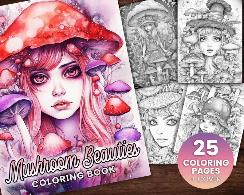 May include: A coloring book cover featuring a girl with pink hair and a red mushroom hat. The cover text reads "Mushroom Beauties Coloring Book" and includes 25 coloring pages plus a cover.