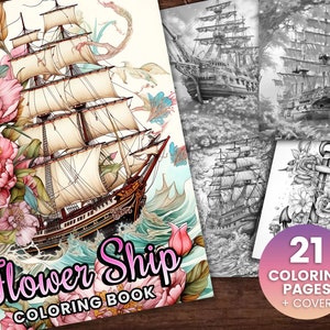 May include: A coloring book cover featuring a detailed illustration of a ship sailing through a sea of flowers. The title "Flower Ship Coloring Book" is written in a stylized font. The cover also includes a preview of 21 coloring pages and a cover.