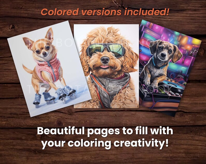 Pu&ograve; includere: Tre pagine da colorare a tema cani. Una mostra un chihuahua con un gilet rosa e pattini. Un'altra raffigura un cane con occhiali da sole e imbracatura. La terza presenta un cane a una postazione da DJ. Testo: "Colored versions included!" e "Beautiful pages to fill with your coloring creativity!"