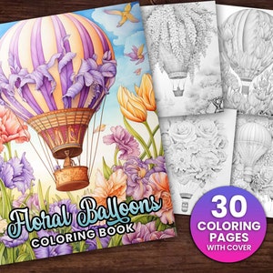 30 Blooming Hot Air Balloons  Coloring Page Book, Adults + kids- Instant Download Grayscale Coloring Page, Printable PDF, Flower coloring