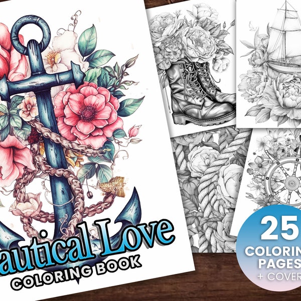 25 Nautical Love Coloring Book, Adults + kids Instant Download - Grayscale Coloring Page Printable PDF, Ocean, Flowers, Anchors, wheel