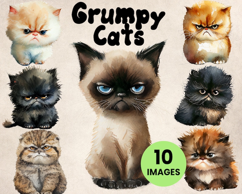 May include: Ten watercolor illustrations of grumpy cats with different fur colors and patterns. The cats are all looking grumpy and have their mouths slightly open. The text "Grumpy Cats" is written in large, black letters at the top of the image. The text "10 IMAGES" is written in white letters on a green circle at the bottom of the image.