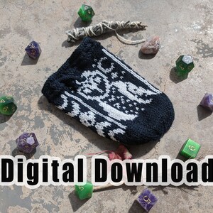 May include: A black and white knitted dice bag with a white owl design. The bag is surrounded by various colored dice and crystals. The text "Digital Download" is displayed in white letters on a black background.