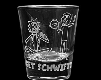 Fan ART Get Schwifty Inspired Custom Etched Shot Glass Rick and Morty