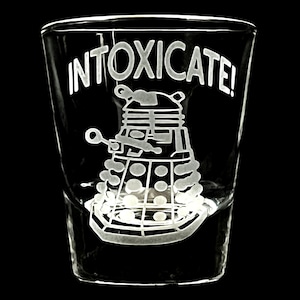 Fan Art Intoxicate Dr Who Inspired Custom Engraved Shot Glass