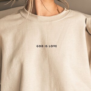 God is Love Bible Verse sweatShirt Bible Jesus crewneck Christian crewneck Scripture sweatShirt Faith Based Shirt Church crewneck Minimalist image 1