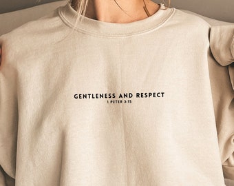 Gentleness and Respect Bible Verse sweatShirt Bible Jesus Shirt Christian crewneck Scripture Shirt Faith Based Shirt Church crewneck woman