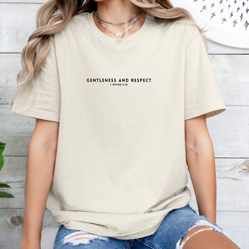 Gentleness and Respect Shirt Bible Verse Tee Jesus Shirt Christian Shirt Scripture Shirt Faith Based Shirt Affirmation Positive Church Shirt image 1