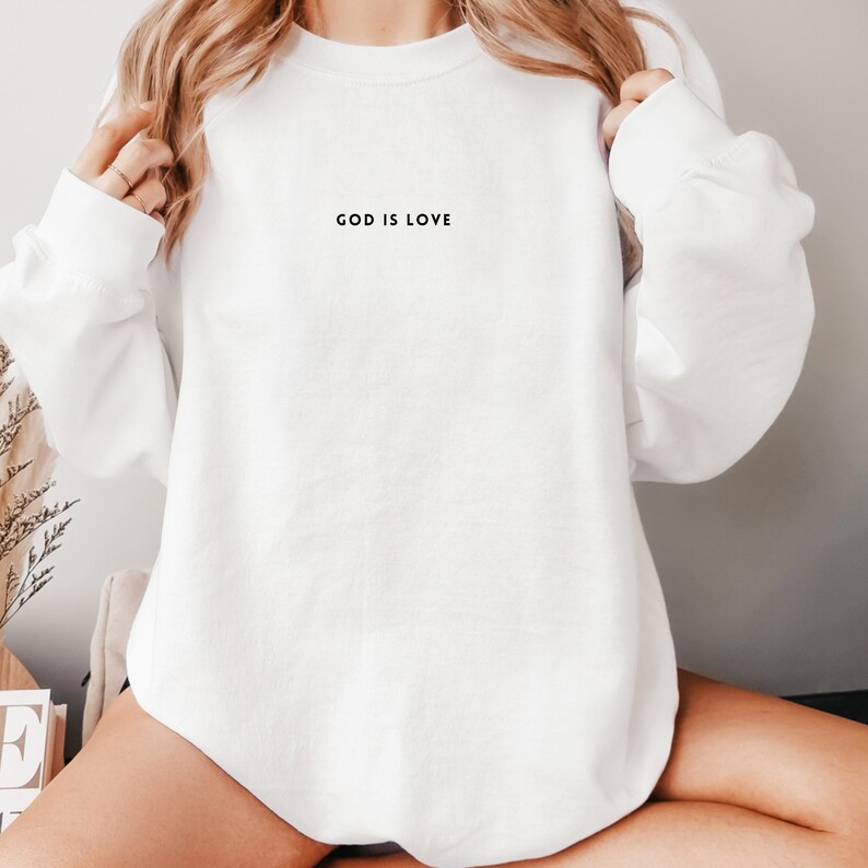 God is Love Bible Verse sweatShirt Bible Jesus crewneck Christian crewneck Scripture sweatShirt Faith Based Shirt Church crewneck Minimalist image 2