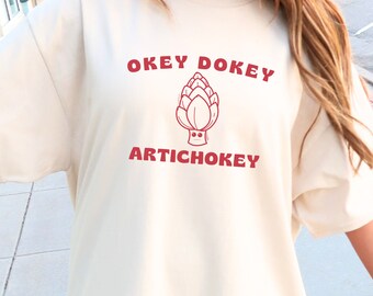 Okey Dokey Artischokey Shirt Lustiges Shirt sarkastisches Shirt Süßes Gemüse T-Shirt trendy Shirt Meme Shirt Frauen Männer Shirt Trash-Shirt Artischocke