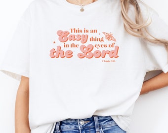 Easy Thing For The Lord Bible Verse Shirt Bible Jesus Shirt Christian Shirt Scripture Shirt Faith Based Shirt Affirmation Shirt Positive Tee
