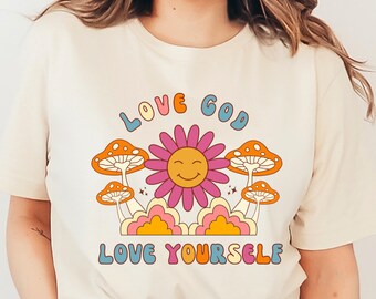 Love God Love Yourself Christian Shirt Mental Health Shirt Positive Affirmation Retro Mushroom Flower Shirt Happy Shirt God Tee Jesus Shirt