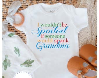 Mormor Baby Onesie ®, Mormors babymeddelande, Roliga mormors babykläder, Jag skulle inte bli bortskämd om någon skulle smiska mormor