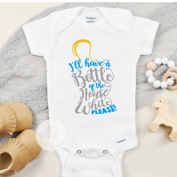 I'll Have a Bottle of House White Onesie ®, Breastfeeding Onesie, Funny Baby Clothes, Wine Baby Shower Gift, Newborn Outfit