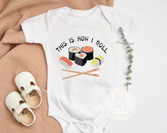 Body de bebê com estampa de sushi, "É assim que eu rolo", camiseta infantil com estampa de sushi, presente divertido para chá de bebê com tema de comida, roupa de bebê unissex