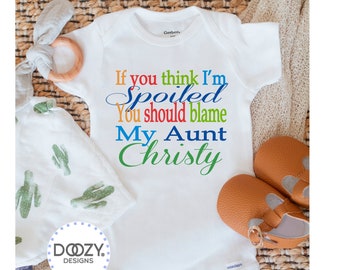 Funny Aunt Onesies ®, Auntie Baby Clothes, Personalized Aunt Baby Gifts, Aunt Gift for New Baby, I Wouldn't Be Spoiled if Someone