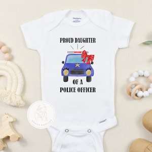 Police Officer Onesies ®, Law Enforcement Baby Gift, Proud Daughter of a Police Officer