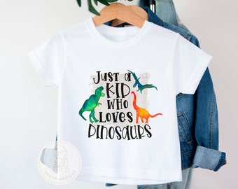 Just a Kid Who Loves Dinosaurs, Dinosaur Shirt for Boys, Dino Shirt Toddler, Dinosaur baby Gift