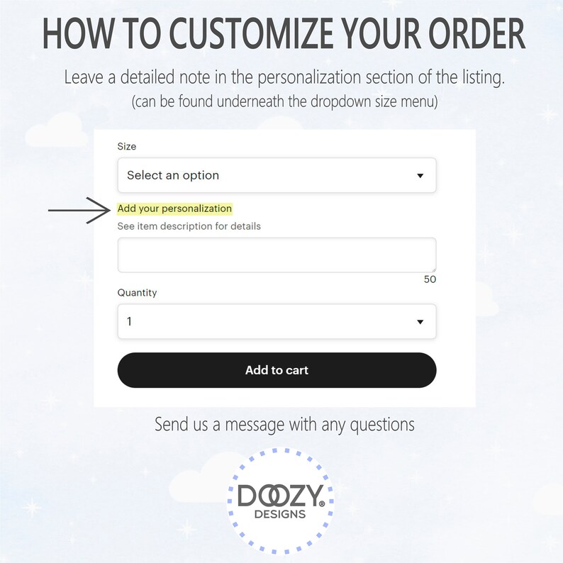 May include: A screenshot of an online store's product customization page. The page has a dropdown menu for selecting a size, a text box for adding personalization, a dropdown menu for selecting quantity, and a button that says "Add to cart".