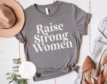 Camiseta "Criar mujeres fuertes", poder femenino, feminismo, empoderamiento femenino, mamá de niñas, camisetas gráficas motivacionales para mujer