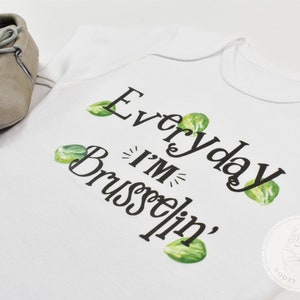 Vegetable Baby Toddler Shirt, Vegan Baby, Funny Baby Clothes, Brussel Sprout Baby Shower Gift, Everyday I'm Brusselin' image 4