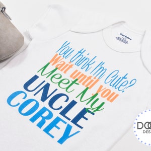 Funny Personalized Uncle Baby Bodysuit – "You Think I'm Cute?" image 3