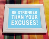 Beautiful framed motivational & inspirational quotes - Be Stronger than Your Excuses